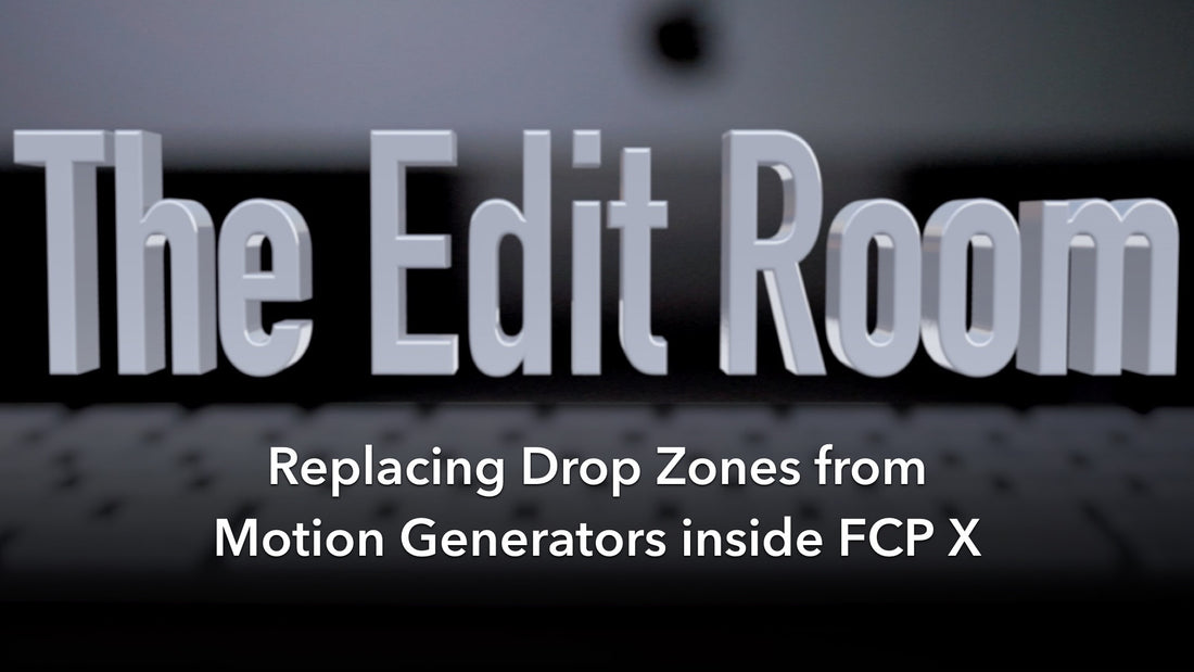 Replacing Drop Zones from Motion Generators in FCP X
