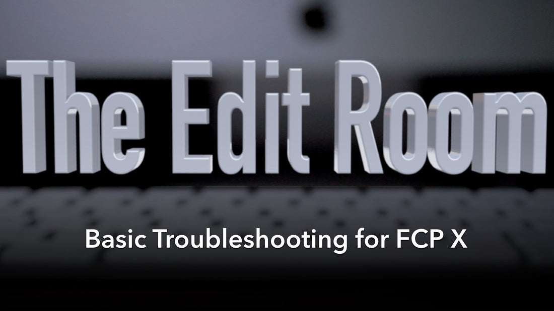 Basic Troubleshooting for FCP X