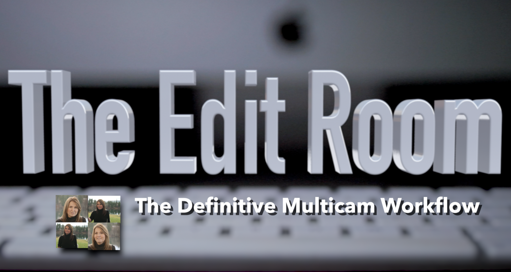 The Definitive Multicam Workflow