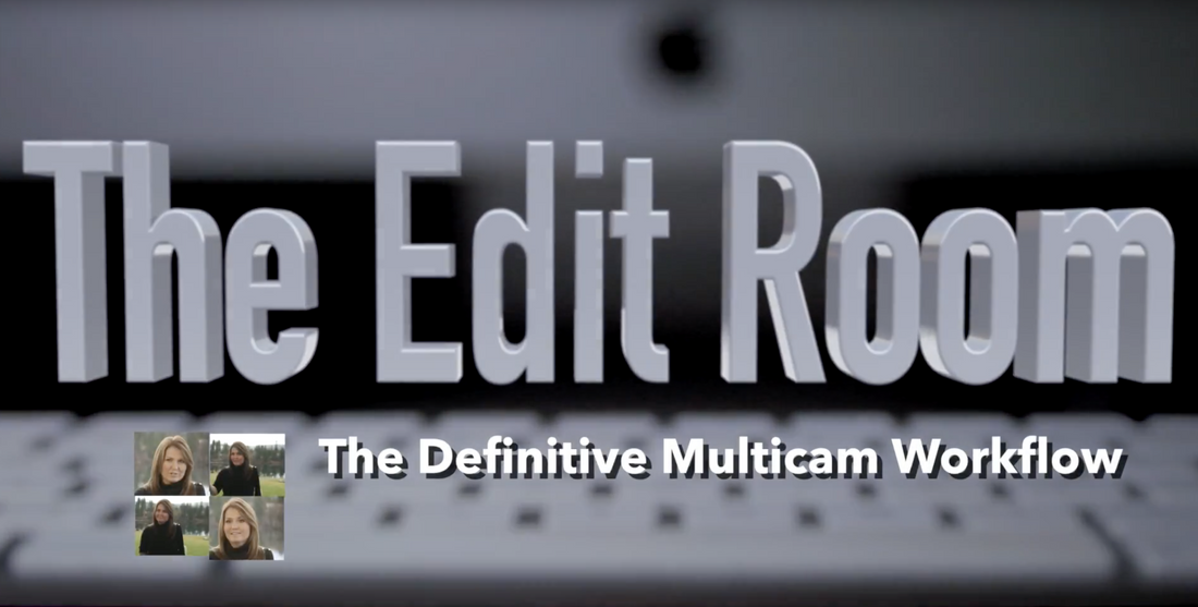 The Definitive Multicam Workflow
