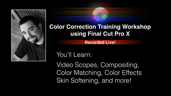 Final Cut Pro X Workshop: Color Correction